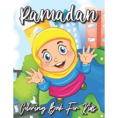 Ramadan Coloring Book for Kids: Ramadan Books For Kids Islamic Coloring Book For Childeren Paperback, Independently Published