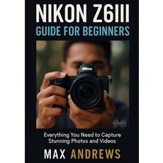 (英文圖書)Nikon Z6III Guide For Beginners: Everything You Need To Capture Stunning Photos... 平裝版, Tektime, 英文