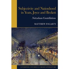 (영문도서) Subjectivity and Nationhood in Yeats Joyce and Beckett: Nietzschean Constellations Hardcover, Oxford University Press, USA, English, 9781802077223