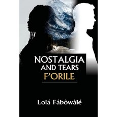 (영문도서) Nostalgia and Tears F'Orile Paperback, Kraftgiots, English, 9789789188161