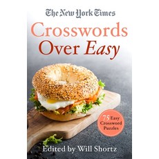 The New York Times Crosswords Over Easy: 75 Easy Crossword Puzzles Paperback, St. Martin's Griffin