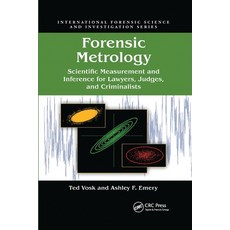(영문도서)Forensic Metrology: Scientific Measurement and Inference for Lawyers Judges an... Paperback, CRC Press, English, 9780367778477