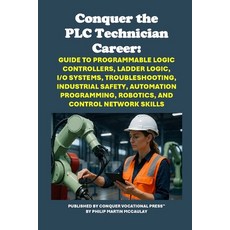 (영문도서)Conquer the PLC Technician Career: Guide to Programmable Logic Controllers Ladd... Paperback, Independently Published, English, 9798275289756