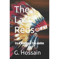 (영문도서) The Last Reds: Era of Injustice & True Justice Paperback, Independently Published, English, 9798851762635