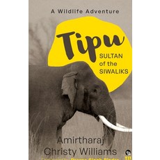 (영문도서)Tipu Sultan of the Siwaliks a Wildlife Adventure Paperback, Speaking Tiger Books, English, 9789354471339