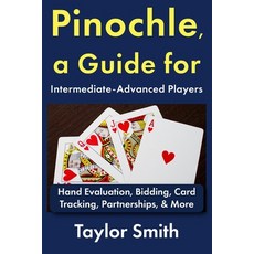 (英文圖書)Pinochle a Guide for Intermediate-Advanced Players: Hand Evaluation Bidding C... 平裝版, Independently Published, 英文