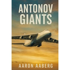 (英文圖書)Antonov Giants: An-124 An-225 and the Heavy-Lift Race 平裝版, Independently Published, 英文