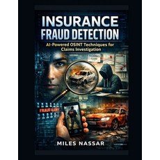 (英文圖書)Insurance Fraud Detection: AI-Powered OSINT Techniques for Claims Investigation 平裝版, Independently Published, English, Paperback