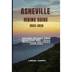 (英文圖書)Asheville Hiking Guide 2025-2026: Explore the Blue Ridge Mountains' Best Trails ... 平裝版, Independently Published, 英文
