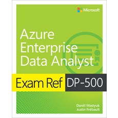 (영문도서) Exam Ref Dp-500 Designing and Implementing Enterprise-Scale Analytics Solutions Using Microso... Paperback, Microsoft Press, English, 9780138097370