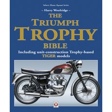 (영문도서) The Triumph Trophy Bible: Including Unit-Construction Trophy-Based Tiger Models Paperback, Veloce Publishing, English, 9781845849740