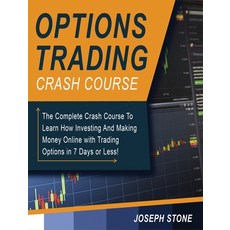 (영문도서) Options Trading Crash Course: The Complete Crash Course To Learn How Investing And Making Mon... Hardcover, Joseph Stone, English, 9781803062174
