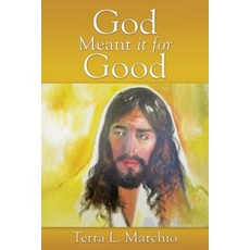 God Meant it for Good Paperback, Xulon Press