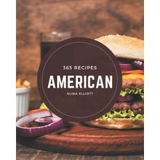365 American Recipes: Let's Get Started with The Best American Cookbook! Paperback, Independently Published