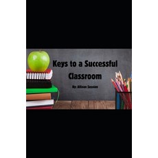 (영문도서)Keys to a Successful Classroom Paperback, Independently Published, English, 9798293624317