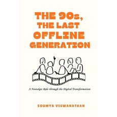(영문도서)The 90s The Last Offline Generation: A Nostalgic ride through the digital trans... Paperback, Self, English, 9789355923301