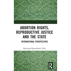 (영문도서) Abortion Rights Reproductive Justice and the State: International Perspectives Hardcover, Routledge Chapman & Hall, English, 9781032207827