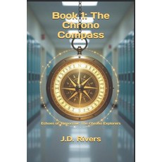 (영문도서)Book 1: The Chrono Compass Paperback, Independently Published, English, 9798269890647