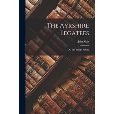 The Ayrshire Legatees: Or The Pringle family, The Ayrshire Legatees: Or, The