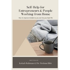 (영문도서) Self-Help for Entrepreneurs & People Working from Home: How to Improve Mindset so You can Liv... Paperback, Independently Published, English, 9798882987243