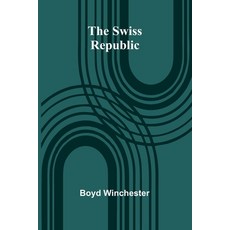 (영문도서) The Swiss Republic Paperback, Alpha Edition, English, 9789366385174