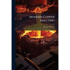 (英文圖書)Modern Copper Smelting 平裝版, Hutson Street Press, 英文