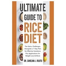 (영문도서) Ultimate Guide to Rice Diet: The Gains Challenges Alongside a 7-Day Plan for... Paperback, Lulu.com, English, 9781300530039