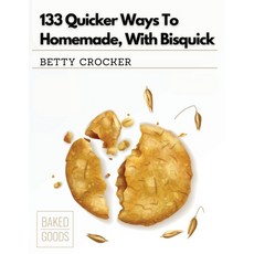 (영문도서) 133 Quicker Ways To Homemade With Bisquick Paperback, Global Book Company, English, 9781835520574