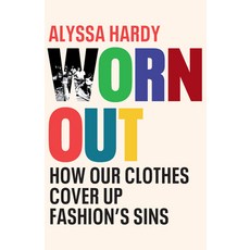 (영문도서) Worn Out: How Our Clothes Cover Up Fashion's Sins Hardcover, New Press, English, 9781620976944