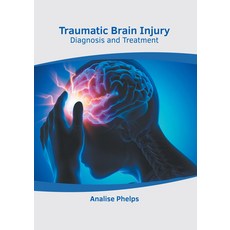 (영문도서) Traumatic Brain Injury: Diagnosis and Treatment Hardcover, American Medical Publishers, English, 9781639273331