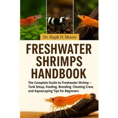 (영문도서)Freshwater Shrimps Handbook: The Complete Guide to Freshwater Shrimp - Tank Setu... Paperback, Independently Published, English, 9798275582819