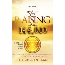 (영문도서) The Raising of the 144000 Hardcover, Golden Child Promotions Pub..., English, 9781739268619