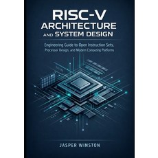 (영문도서)RISC-V Architecture and System Design: Engineering Guide to Open Instruction Set... Paperback, Independently Published, English, 9798242406032