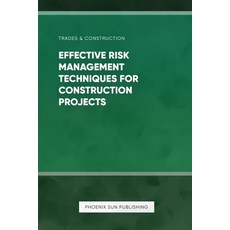 (영문도서) Effective Risk Management Techniques for Construction Projects Paperback, Independently Published, English, 9798324700096