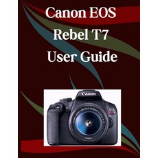 (英文圖書)Canon EOS Rebel T7 User Guide: A Step-by-Step Manual for Beginners and Seniors C... 平裝版, Independently Published, 英文