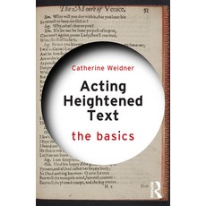 (영문도서)Acting Heightened Text: The Basics Paperback, Routledge, English, 9781032695297