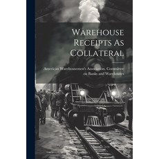 (영문도서) Warehouse Receipts As Collateral Paperback, Legare Street Press, English, 9781021252739