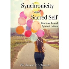 Synchronicity and Sacred Self. Gratitude Journal Spiritual Edition Paperback, Speedy Publishing LLC, English, 9781683265009