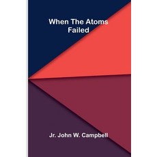 (영문도서)When The Atoms Failed Paperback, Alpha Edition, English, 9789373057361