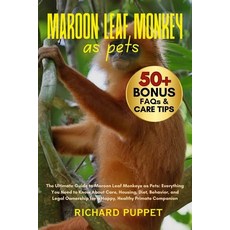 (영문도서)Maroon Leaf Monkey as Pets: The Ultimate Guide to Maroon Leaf Monkeys as Pets: E... Paperback, Independently Published, English, 9798299101768