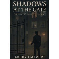 (영문도서)Shadows at the Gate: The gates keep more than doors shut. Paperback, Independently Published, English, 9798264415876