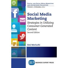 Social Media Marketing Second Edition: Strategies in Utilizing Consumer-Generated Content Paperback, Business Expert Press