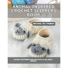 (영문도서) Animal Inspired Crochet Slippers Book: 60 Easy Patterns for Families of All Ski... Paperback, Independently Published, English, 9798306408910