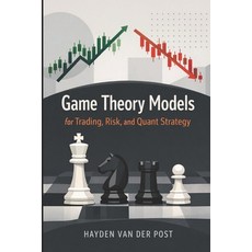 (영문도서)Game Theory Models for Trading Risk and Quant Strategy: Predictive Market Beha... Paperback, Independently Published, English, 9798244524321