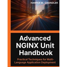 (英文圖書)Advanced NGINX Unit Handbook: Practical Techniques for Multi-Language Applicatio... 平裝版, Independently Published, 英文