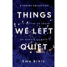 (영문도서) Things We Left Quiet Paperback, Ema Brkic, English, 9798230251668