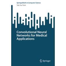 (영문도서) Convolutional Neural Networks for Medical Applications Paperback, Springer, English, 9789811988134