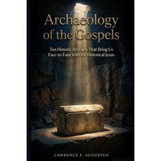 (英文圖書)Archaeology of the Gospels: Ten Historic Artifacts That Bring Us Face-to-Face wi... 平裝版, Independently Published, 英文