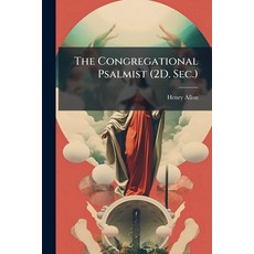 (外文書)The Congregational Psalmist (2D. Sec.): Chants Sanctuses Etc. by the Best Comp... Paperback, Nabu Press, English