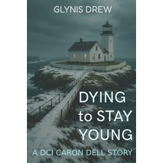 (영문도서)Dying to Stay Young: A DCI Caron Dell Story Paperback, Independently Published, English, 9798285676973
